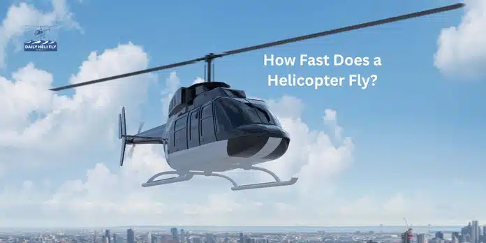 how fast does a helicopter fly